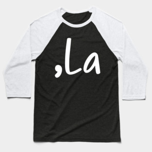 ,LA - COMMA LA - KAMALA HARRIS Baseball T-Shirt