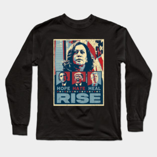 HOPE HATE HEAL RISE KAMALA HARRIS 2024 Long Sleeve T-Shirt