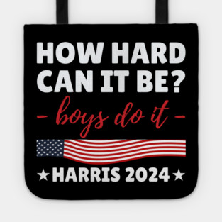 How hard can it be boys do it 2024 Tote