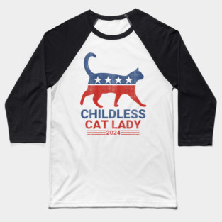 Childless Cat Lady 2024 Baseball T-Shirt