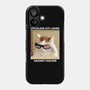 Childless Cat Ladies Against Fascism Phone Case