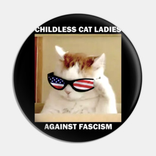 Childless Cat Ladies Against Fascism Pin