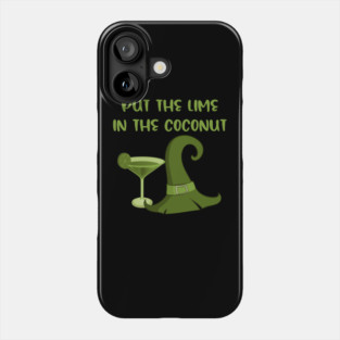 Put the Lime in the Coconut Cheeky Witch Wiccan Pagan Phone Case