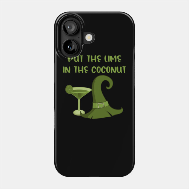Put the Lime in the Coconut Cheeky Witch Wiccan Pagan Phone Case by Cheeky Witch