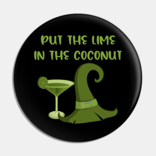 Put the Lime in the Coconut Cheeky Witch Wiccan Pagan Pin