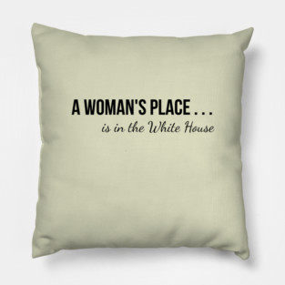 A Woman's Place . . . Pillow