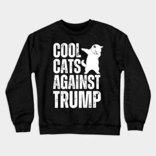 Cats-Against-Trump Crewneck Sweatshirt