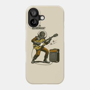 Man or Astroman - Alien Space Commander Phone Case