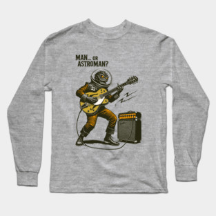 Man or Astroman - Alien Space Commander Long Sleeve T-Shirt