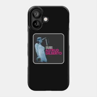 ASTRUD GILBERTO Phone Case