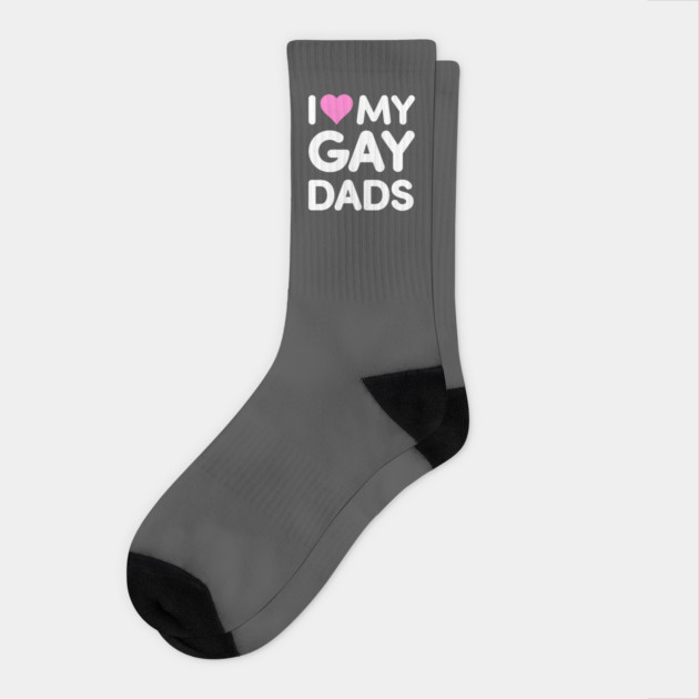 I Love My Gay Dads Socks by dumbshirts