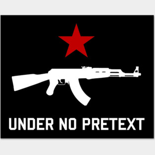 Under No Pretext Posters and Art