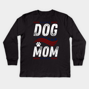 Dog-Mom-Gifts Kids Long Sleeve T-Shirt