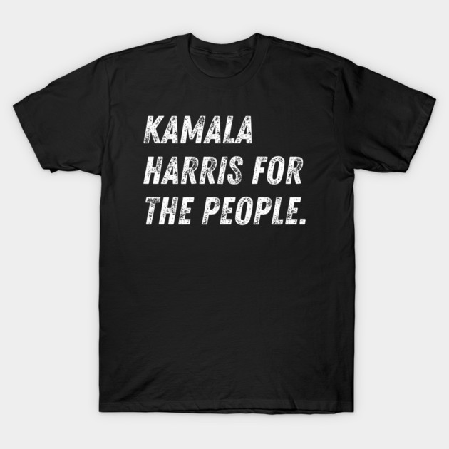 kamala-harris-for-the-people T-Shirt by BlackMeme94