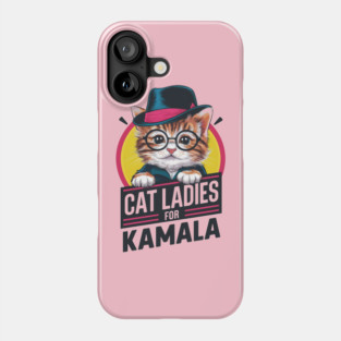 CAT LADIES FOR KAMALA | KAMALA HARRIS Phone Case