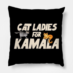 Cat Ladies for Kamala 2024 cats for Kamala Pillow