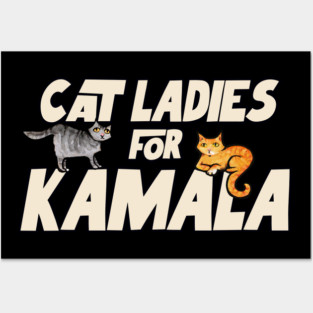 Cat Ladies for Kamala 2024 cats for Kamala Posters and Art