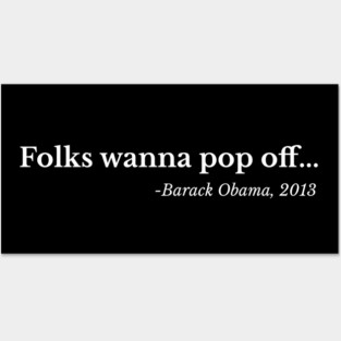 Folks wanna pop off Posters and Art