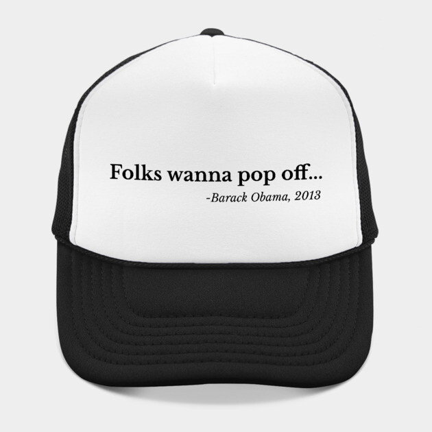 Folks wanna pop off, Barack Obama by UrbanLifeApparel