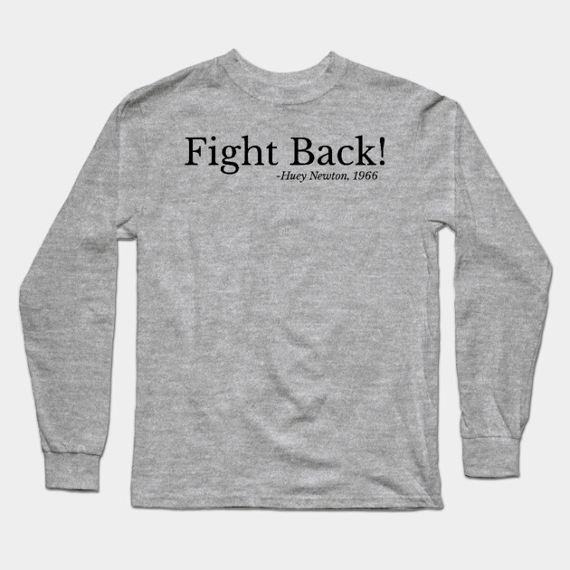 Fight Back - Huey Newton Long Sleeve T-Shirt by UrbanLifeApparel