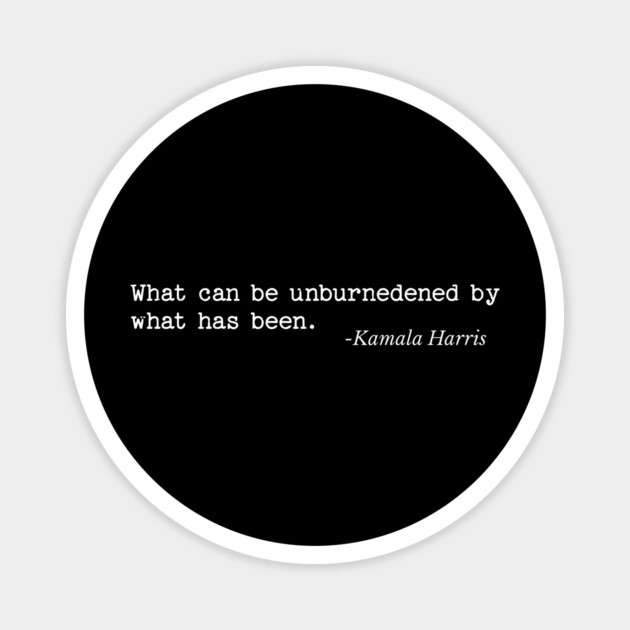 What can be unburdened by what has been Magnet by UrbanLifeApparel