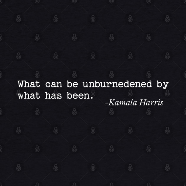 What can be unburdened by what has been by UrbanLifeApparel