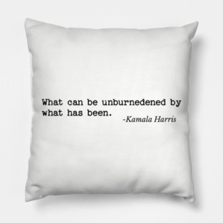 What can be unburdened by what has been Pillow