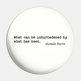 What can be unburdened by what has been Pin