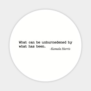 What can be unburdened by what has been Magnet