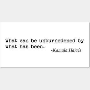 What can be unburdened by what has been Posters and Art