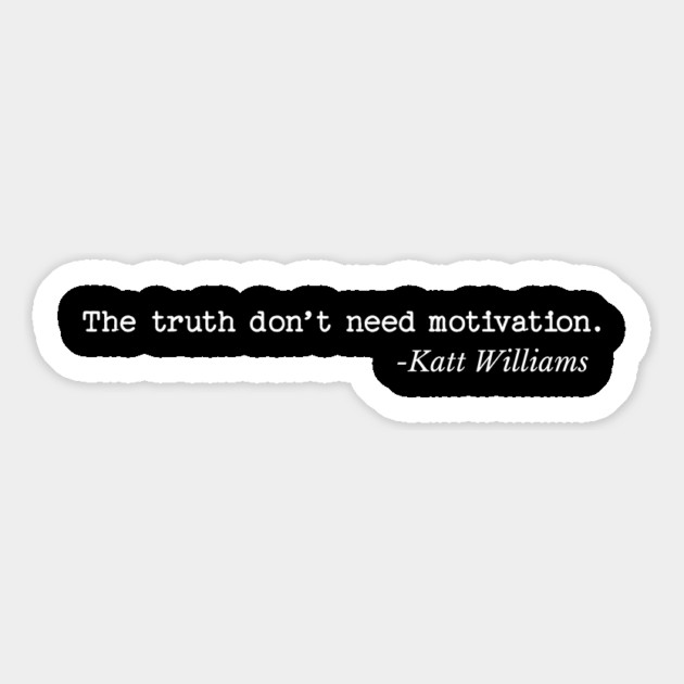 The Truth don’t need motivation - Katt Williams Magnet by UrbanLifeApparel