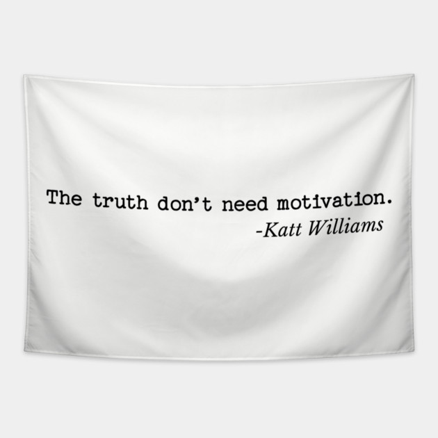 The Truth don’t need motivation - Katt Williams Tapestry by UrbanLifeApparel