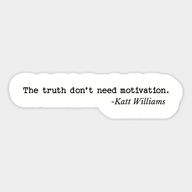 The Truth don’t need motivation - Katt Williams Magnet by UrbanLifeApparel