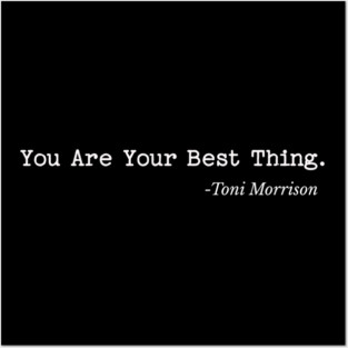 You are your best thing Posters and Art