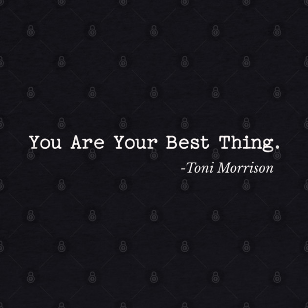 You are your best thing by UrbanLifeApparel