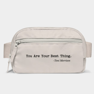 You are your best thing - Toni Morrison Bag