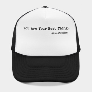 You are your best thing - Toni Morrison Hat