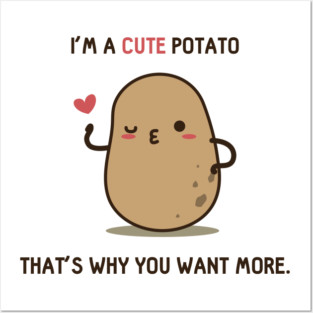 You want more Potato Posters and Art