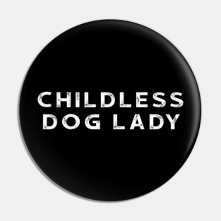Childless Dog Lady Funny Vote 2024 USA Election Pin