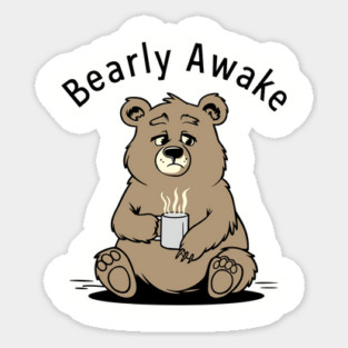 Bearly Awake Coffee Pun Humor Sticker