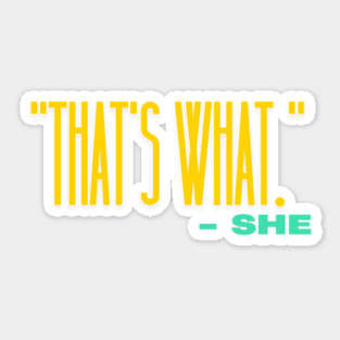That's What She Sticker