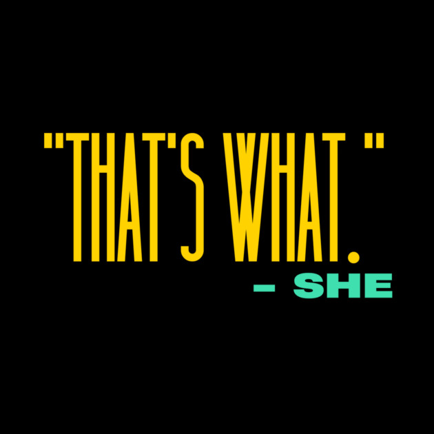 That's What She by The WYLD Tribe