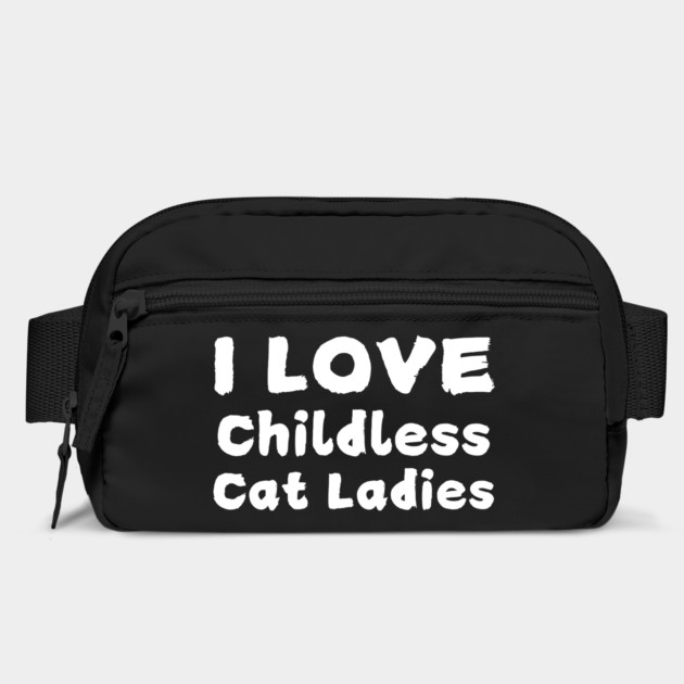 I Love Childless Cat Ladies by The WYLD Tribe
