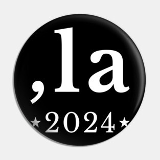 Comma La - Kamala Harris 2024 Pin