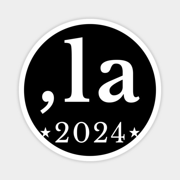 Comma La - Kamala Harris 2024 Magnet by UrbanLifeApparel