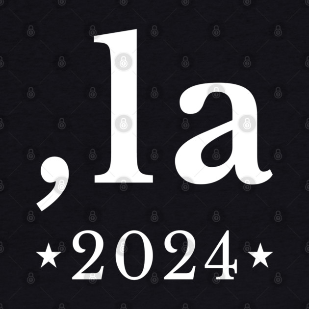 Comma La - Kamala Harris 2024 by UrbanLifeApparel