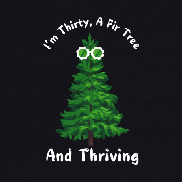 Thirty, A Fir Tree, and Thriving by The WYLD Tribe