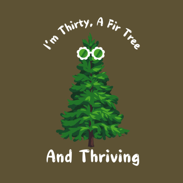 Thirty, A Fir Tree, and Thriving by The WYLD Tribe