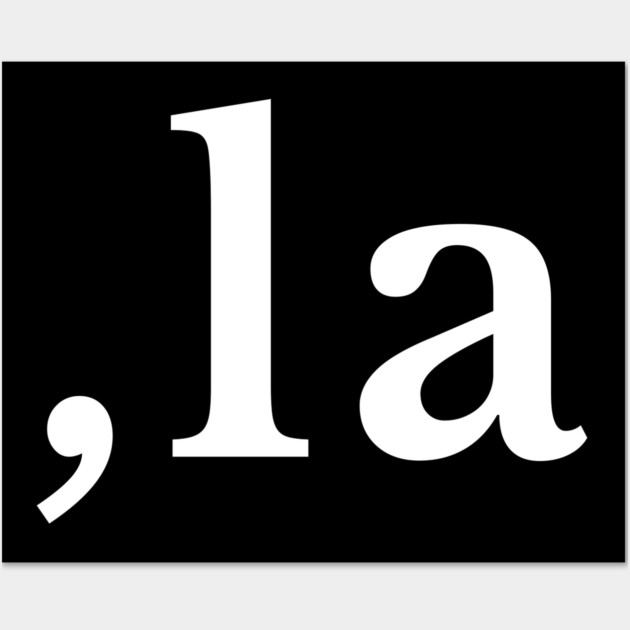 Comma La - Kamala Harris 2024 Wall Art by UrbanLifeApparel