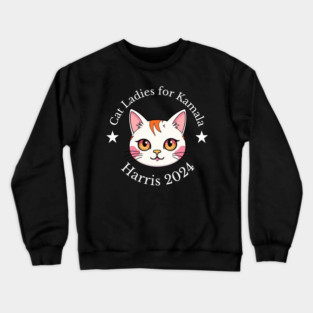 Cat Ladies for Kamala Harris 2024 Crewneck Sweatshirt